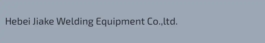 Hebei Jiake Welding Equipment Co.,ltd.